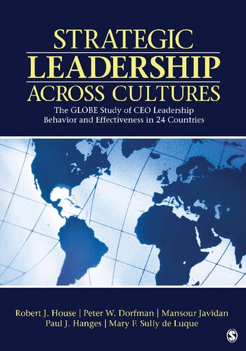 Strategic Leadership Across Cultures: The GLOBE Study of CEO Leadership Behavior and Effectiveness in 24 Countries
