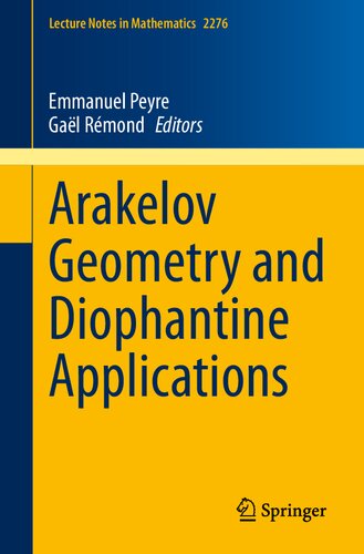 Arakelov Geometry and Diophantine Applications (Lecture Notes in Mathematics)