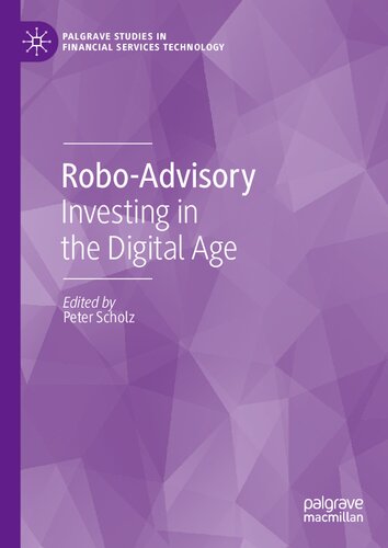 Robo-Advisory: Investing in the Digital Age (Palgrave Studies in Financial Services Technology)