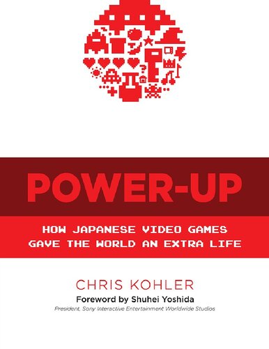 Power Up: How Japanese Video Games Gave the World an Extra Life