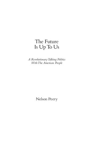 The Future Is Up to Us: A Revolutionary Talking Politics with the American People