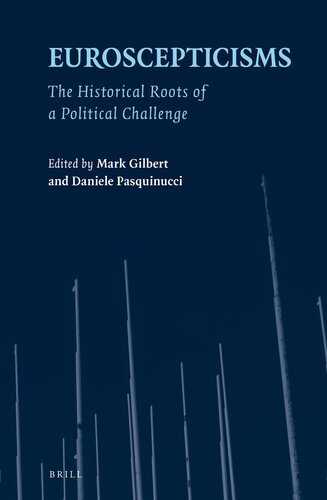 Euroscepticisms: The Historical Roots of a Political Challenge: 36 (European Studies)