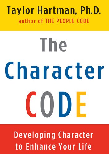 Color Your Future: Using the Character Code to Enhance Your Life: Developing Character to Enhance Your Life