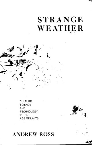 Strange Weather: Culture, Science, and Technology in the Age of Limits