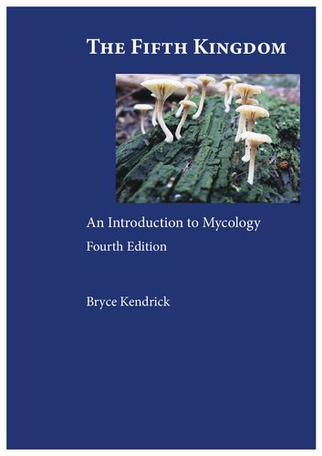 The Fifth Kingdom: An Introduction to Mycology