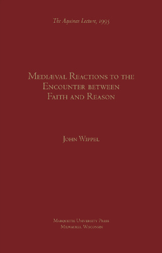 Medieval Reactions to the Encounter Between Faith and Reason (Aquinas Lecture)