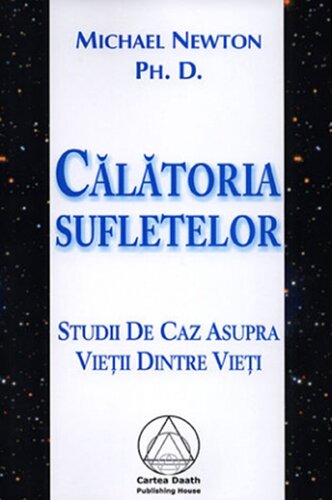 Calatoria Sufletelor. Studii de caz asupra vieti dintre vieti