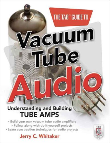 The Tab Guide to Vacuum Tube Audio: Understanding and Buildithe Tab Guide to Vacuum Tube Audio: Understanding and Building Tube Amps Ng Tube Amps