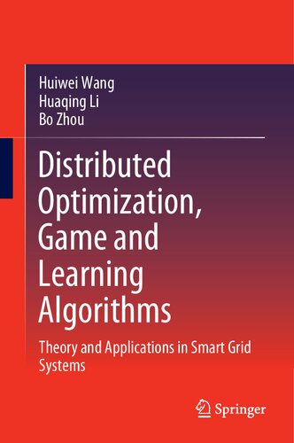 Distributed Optimization, Game and Learning Algorithms: Theory and Applications in Smart Grid Systems