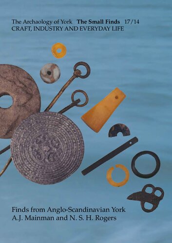 Craft, Industry and Everyday Life: Finds from Anglo-Scandinavian York