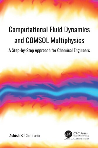 Computational Fluid Dynamics and COSMOL Multiphysics: A Step-by-Step Approach for Chemical Engineers