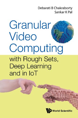 Granular Video Computing: With Rough Sets, Deep Learning and in Iot