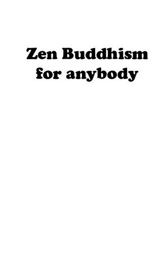 Zen Buddhism for anybody Vol 1 [revised]