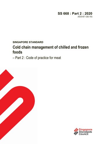 SS 668 - 2 : 2020 Cold chain management of chilled and frozen foods – Part 2: Code of practice for meat