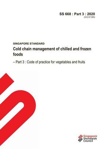 SS 668 - 3 : 2020 Cold chain management of chilled and frozen foods – Part 3 : Code of practice for vegetables and fruits