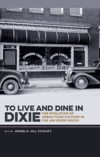 To Live and Dine in Dixie: The Evolution of Urban Food Culture in the Jim Crow South