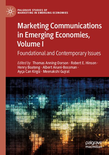 Marketing Communications in Emerging Economies, Volume I: Foundational and Contemporary Issues (Palgrave Studies of Marketing in Emerging Economies)