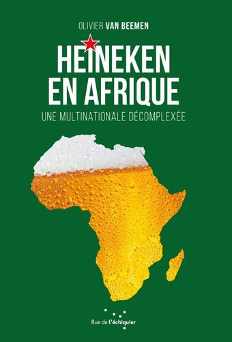Heineken en Afrique: Une multinationale décomplexée