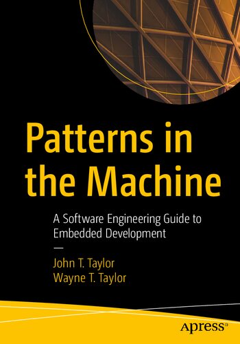 Patterns in the Machine: A Software Engineering Guide to Embedded Development
