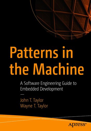 Patterns in the Machine: A Software Engineering Guide to Embedded Development