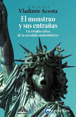 El monstruo y sus entrañas. Un estudio crítico de la sociedad estadounidense