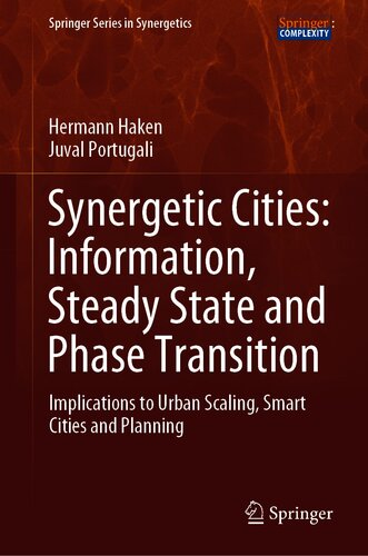 Synergetic Cities: Information, Steady State and Phase Transition: Implications to Urban Scaling, Smart Cities and Planning (Springer Series in Synergetics)
