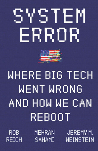 System Error: Where Big Tech Went Wrong and How We Can Reboot