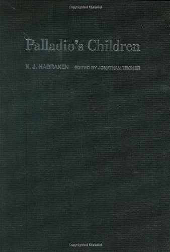 Palladio's Children: Essays on Everyday Environment and the Architect