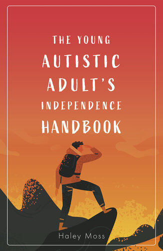 The Young Autistic Adult's Independence Handbook