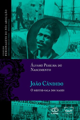 João Cândido : o mestre sala dos mares