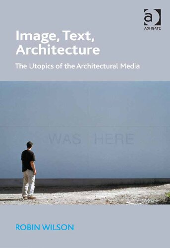 Image, Text, Architecture: The Utopics of the Architectural Media