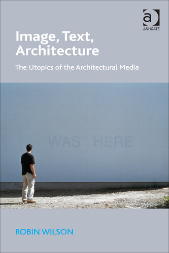 Image, Text, Architecture: The Utopics of the Architectural Media