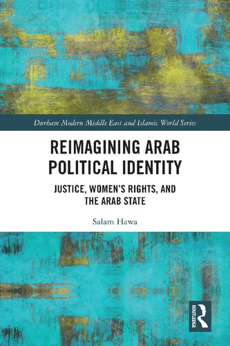 Reimagining Arab Political Identity: Justice, Women's Rights and the Arab State
