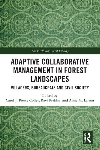 Adaptive Collaborative Management in Forest Landscapes: Villagers, Bureaucrats and Civil Society