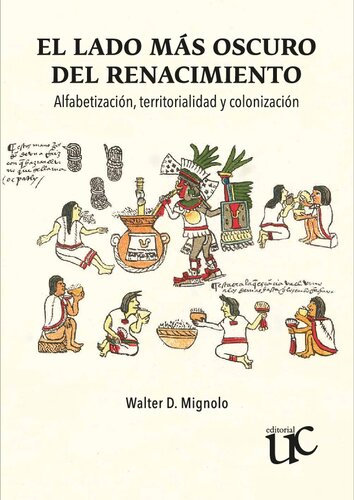 El lado más oscuro del Renacimiento. Alfabetización, territorialidad y colonización