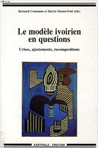 Le modèle ivoirien en questions: Crises, ajustements, recompositions