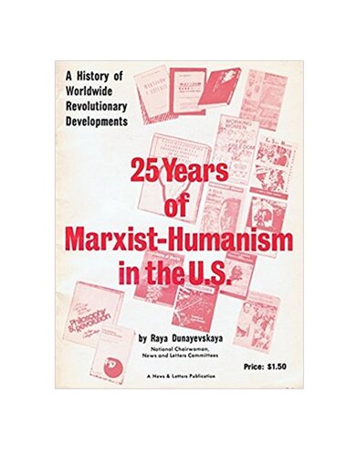 25 Years of Marxist-Humanism in the U.S.