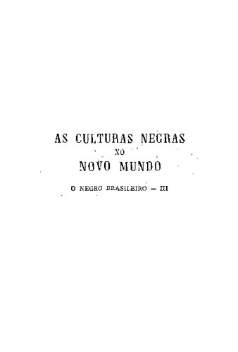 As culturas negras no Novo Mundo - O negro brasileiro