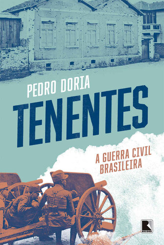 Tenentes: a guerra civil brasileira