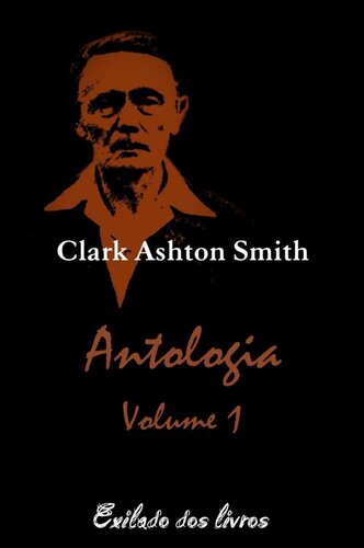 Antologia Clark Ashton Smith - Volume 1