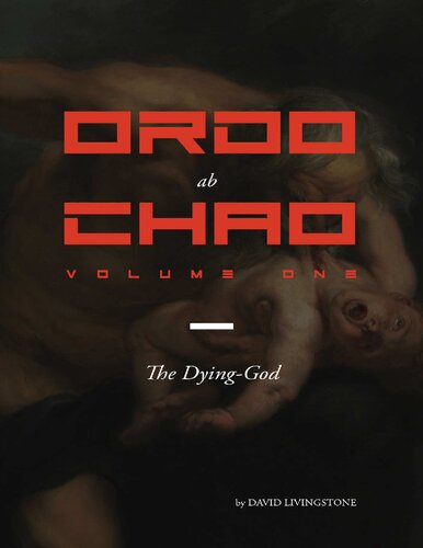 Ordo ab Chao: Volume One: The Dying-God