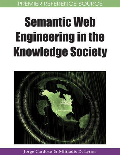 Semantic Web Engineering in the Knowledge Society (Premier Reference Source)