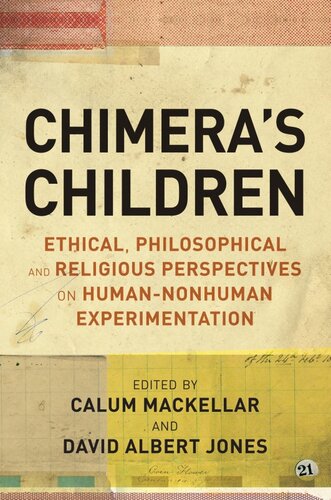 Chimera's children : ethical, philosophical and religious perspectives on human-nonhuman experimentation
