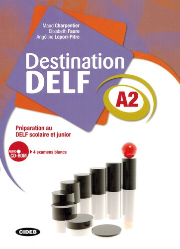 Destination DELF A2: Préparation au DELF scolaire et junior