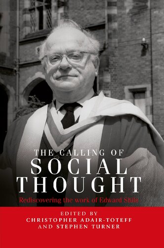 The calling of social thought: Rediscovering the work of Edward Shils