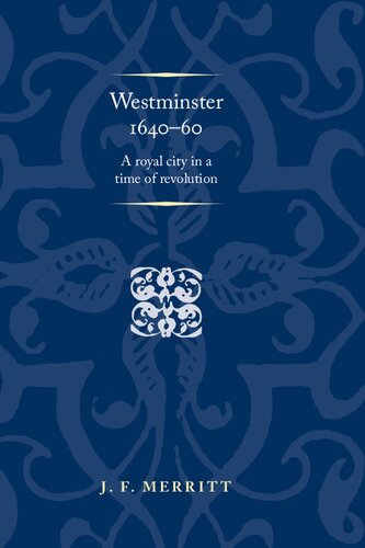 Westminster 1640–60: A Royal City in a Time of Revolution