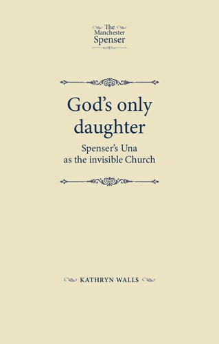 God's only daughter: Spenser's Una as the invisible Church