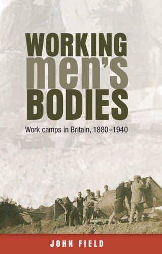 Working men’s bodies: Work camps in Britain, 1880–1940