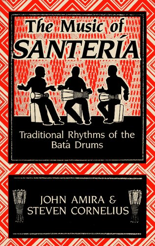 The music of Santería: Traditional rhythms of the batá drums