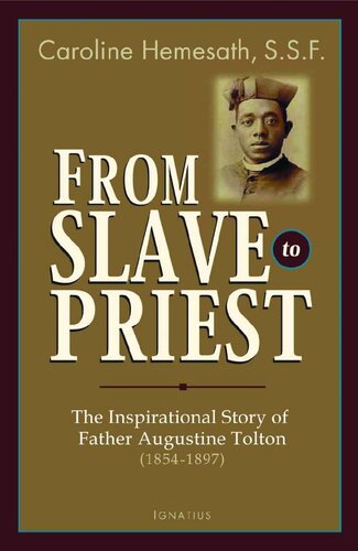 From Slave to Priest: The Inspirational Story of Fr. Augustine Tolton